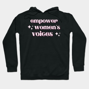 Empower Women's Voices - Uplifting and Uniting Hoodie